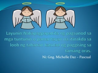 Ni: Gng. Michelle Daz – Pascual
 