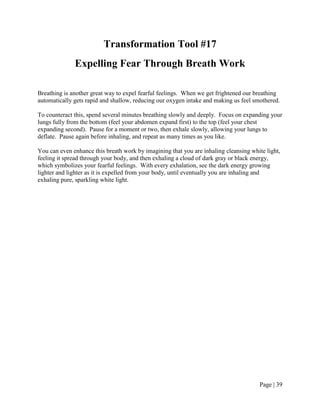 Transformation Tool #17
              Expelling Fear Through Breath Work

Breathing is another great way to expel fearful ...