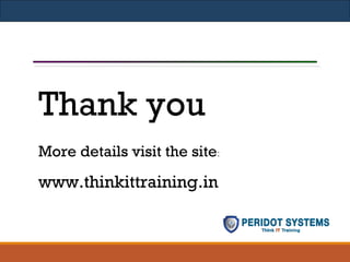 Thank you
More details visit the site:
www.thinkittraining.in
 