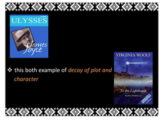  this both example of decay of plot and 
character 
 