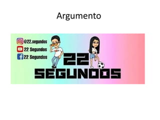 Argumento
 
