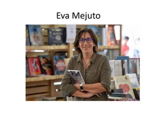 Eva Mejuto
 