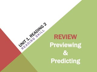 REVIEW 
Previewing 
& 
Predicting 
 