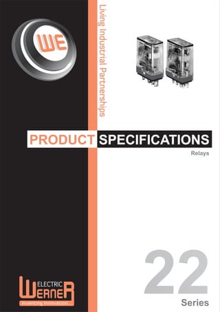 Living Industrial Partnerships



PRODUCT SPECIFICATIONS
                                            Relays




                                         22
                                          Series
 