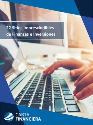 22 Sitios imprescindibles
de Finanzas e Inversiones
 