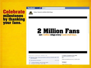 Celebrate
milestones
by thanking
your fans.
 