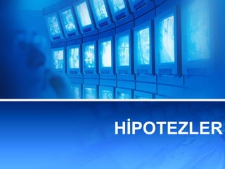 HİPOTEZLER
 