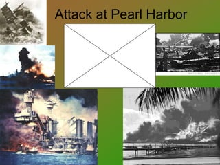Attack at Pearl Harbor
 