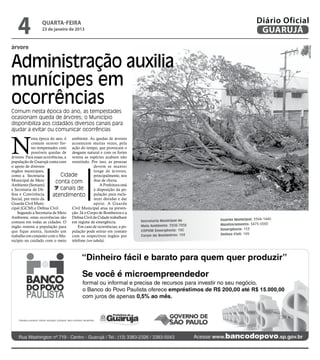 4             quarta-feira
                 23 de janeiro de 2013
                                                                                                                    Diário Oficial
                                                                                                                     GUARUJÁ
árvore




                                                                                                                                 Reprodução
Administração auxilia
munícipes em
ocorrências
Comum nesta época do ano, as tempestades
ocasionam queda de árvores; o Município
disponibiliza aos cidadãos diversos canais para
ajudar a evitar ou comunicar ocorrências



N
            esta época do ano, é ambiente. As quedas de árvores
            comum ocorrer for- acontecem muitas vezes, pela
            tes tempestades com ação do tempo, que provocam o
            possíveis quedas de desgaste natural e com os fortes
árvores. Para essas ocorrências, a ventos as espécies acabam não
população de Guarujá conta com resistindo. Por isso, as pessoas
o apoio de diversos                            devem se manter
órgãos municipais,                             longe de árvores,
como a Secretaria             Cidade           principalmente, nos
Municipal de Meio          conta com           dias de chuva.
Ambiente (Semam)                                  A Prefeitura está
e Secretaria de De-       7 canais de          à disposição da po-
fesa e Convivência       atendimento           pulação para escla-
Social, por meio da                            recer dúvidas e dar
Guarda Civil Muni-                             apoio. A Guarda
cipal (GCM) e Defesa Civil.        Civil Municipal atua na preven-
    Segundo a Secretaria de Meio ção. Já o Corpo de Bombeiros e a
Ambiente, estas ocorrências são Defesa Civil da Cidade trabalham
                                                                      Secretaria Municipal de    Guarda Municipal: 3344-1440
comuns em todas as cidades. O em regime de emergência.
                                                                      Meio Ambiente: 3308-7858   Monitoramento: 3475-0000
órgão orienta a população para        Em caso de ocorrências, a po-
                                                                      COPOM Emergência: 190      Emergência: 153
que fique atenta, fazendo um pulação pode entrar em contato
trabalho em conjunto com o Mu- com os respectivos órgãos por          Corpo de Bombeiros: 193    Defesa Civil: 199
nicípio no cuidado com o meio telefone (ver tabela).
 