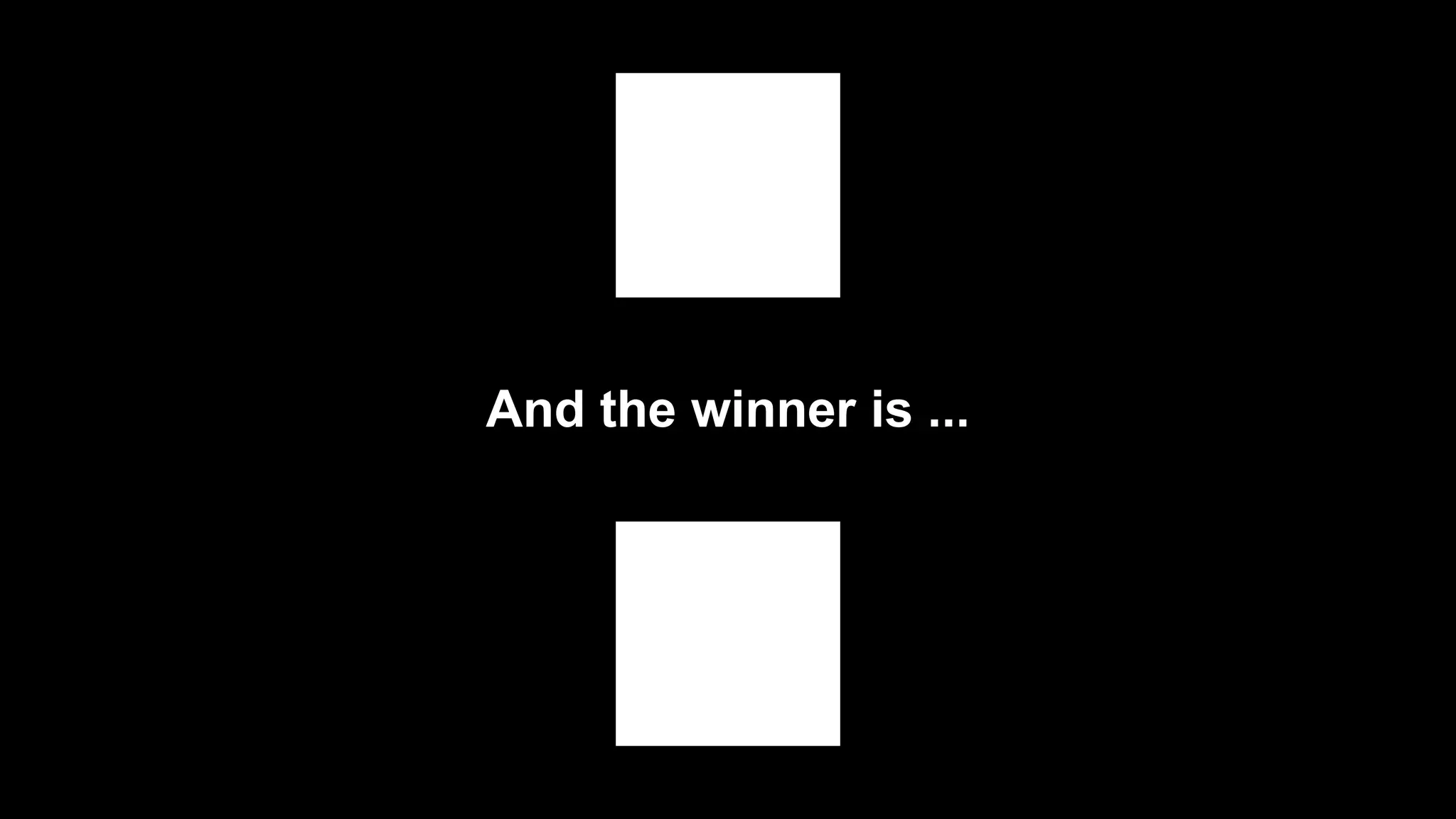 And the winner is ...