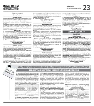 Diário Oficial
 GUARUJÁ
                                                                                                                                                       sábado
                                                                                                                                                       23 de fevereiro de 2013
                                                                                                                                                                                                23
                    Célia Rodrigues Ribeiro                             Prontuário 11.259, da Prefeitura Municipal de Guarujá, no perío-     Considerando finalmente o que consta no Processo Administra-
                      Diretora Presidente                               do de 21/02/2013 até 21/03/2013.                                     tivo n° 027/2013 de 18/02/13,
                                                                        II – Esta Portaria entrará em vigor na data de sua publicação, re-                               RESOLVE:
                       PORTARIA 022/2013                                troagindo seus efeitos a 21/02/2013.                                 I – Autorizar a concessão do benefício de AUXILIO-DOENÇA de
A Diretora Presidente do Fundo Especial de Previdência Social           III – Publique-se e cumpra-se.                                       que trata o artigo 860 da Lei Complementar n° 135 de 04 de
dos servidores públicos efetivos do Município de Guarujá, usan-                           Guarujá, 22 de Fevereiro de 2013                   abril de 2012, a Servidora Sra. ROSANA MARI BARRETO A. DE
do das atribuições que lhe são conferidas por lei, e,                                        Célia Rodrigues Ribeiro                         OLIVEIRA, Prontuário 10.870, da Prefeitura Municipal de Guaru-
Considerando o disposto no Decreto N° 10.173, de 18 de Janeiro                                  Diretora Presidente                          já, no período de 16/02/2013 até 02/03/2013.
de 2013;                                                                                                                                     II – Esta Portaria entrará em vigor na data de sua publicação, re-
Considerando as normas contidas na Lei Complementar n° 135,                                    PORTARIA 024/2013                             troagindo seus efeitos a 16/02/2013.
de 04 de abril de 2012, e alterações, que dispõe sobre o Regime         A Diretora Presidente do Fundo Especial de Previdência Social        III – Publique-se e cumpra-se.
Próprio de Previdência Social (RPPS) do Município de Guarujá;           dos servidores públicos efetivos do Município de Guarujá, usan-                        Guarujá, 22 de Fevereiro de 2013
Considerando finalmente o que consta no Processo Administra-            do das atribuições que lhe são conferidas por lei, e,                                     Célia Rodrigues Ribeiro
tivo n° 014/2013 de 28/01/13,                                           Considerando o disposto no Decreto N° 10.173, de 18 de Janeiro                               Diretora Presidente
                            RESOLVE:                                    de 2013;
I – Autorizar a prorrogação do benefício de AUXILIO-DOENÇA
de que trata o artigo 860 da Lei Complementar n° 135 de 04 de
                                                                        Considerando as normas contidas na Lei Complementar n° 135,
                                                                        de 04 de abril de 2012, e alterações, que dispõe sobre o Regime
                                                                                                                                                          Atos oficiais
abril de 2012, a Servidora Sra. EDILEUZA ANDRADE SANTOS,                Próprio de Previdência Social (RPPS) do Município de Guarujá;                                  câmara
Prontuário 12.988, da Prefeitura Municipal de Guarujá, no perío-        Considerando finalmente o que consta no Processo Administra-
do de 18/02/2013 até 15/05/2013.                                        tivo n° 026/2013 de 18/02/13,                                                                SESSÃO PÚBLICA
II – Esta Portaria entrará em vigor na data de sua publicação, re-                                  RESOLVE:                                                PREGÃO PRESENCIAL Nº 003/2013
troagindo seus efeitos a 18/02/2013.                                    I – Autorizar a concessão do benefício de AUXILIO-DOENÇA de          A Comissão Permanente de Pregões, nos autos do Processo nº
III – Publique-se e cumpra-se.                                          que trata o artigo 860 da Lei Complementar n° 135 de 04 de           055/2013, referente à contratação de empresa para o forneci-
                  Guarujá, 22 de Fevereiro de 2013                      abril de 2012, a Servidora Sra. EVLIN DAMIN SAIBUN, Prontuá-         mento de água mineral natural em galão e em garrafa plástica,
                     Célia Rodrigues Ribeiro                            rio 16.985, da Prefeitura Municipal de Guarujá, no período de        com ou sem gás, para o Legislativo, quando da análise da docu-
                        Diretora Presidente                             16/02/2013 até 17/03/2013.                                           mentação constante nos envelopes “A – Proposta Comercial” e
                                                                        II – Esta Portaria entrará em vigor na data de sua publicação, re-   “B – Documentação” classificou a licitante M. M. Ribeiro Bebi-
                     PORTARIA 023/2013                                  troagindo seus efeitos a 16/02/2013.                                 das - ME., por cumprir com todas as exigências do Edital. Após
A Diretora Presidente do Fundo Especial de Previdência Social           III – Publique-se e cumpra-se.                                       fase de lances, esta Comissão habilitou a licitante M. M. Ribeiro
dos servidores públicos efetivos do Município de Guarujá, usan-                           Guarujá, 22 de Fevereiro de 2013                   Bebidas - ME., e a considerou vencedora do certame por ofertar
do das atribuições que lhe são conferidas por lei, e,                                        Célia Rodrigues Ribeiro                         a melhor proposta global com o valor de R$ 46.698,24 (quaren-
Considerando o disposto no Decreto N° 10.173, de 18 de Janeiro                                  Diretora Presidente                          ta e seis mil, seiscentos e noventa e oito reais e vinte e quatro
de 2013;                                                                                                                                     centavos).
Considerando as normas contidas na Lei Complementar n° 135,                                  PORTARIA 025/2013                               Como não houve intenção de recorrer à decisão deste Pregoei-
de 04 de abril de 2012, e alterações, que dispõe sobre o Regime         A Diretora Presidente do Fundo Especial de Previdência Social        ro, o objeto desta licitação foi adjudicado a licitante M. M. Ri-
Próprio de Previdência Social (RPPS) do Município de Guarujá;           dos servidores públicos efetivos do Município de Guarujá, usan-      beiro Bebidas – ME. Desta forma, os autos serão remetidos ao
Considerando finalmente o que consta no Processo Administra-            do das atribuições que lhe são conferidas por lei, e,                Presidente deste Legislativo para homologação.
tivo n° 025/2013 de 18/02/13,                                           Considerando o disposto no Decreto N° 10.173, de 18 de Janeiro       Os demais atos que necessitarem de publicidade serão publica-
                          RESOLVE:                                      de 2013;                                                             dos apenas no Diário Oficial do Município de Guarujá.
I – Autorizar a concessão do benefício de AUXILIO-DOENÇA de             Considerando as normas contidas na Lei Complementar n° 135,                         Guarujá, em 22 de fevereiro de 2013.
que trata o artigo 860 da Lei Complementar n° 135 de 04 de              de 04 de abril de 2012, e alterações, que dispõe sobre o Regime                         Gustavo Furtado Fernandes
abril de 2012, a Servidora Sra. ANA SILVIA DE PAULA OLIVEIRA,           Próprio de Previdência Social (RPPS) do Município de Guarujá;                                    Pregoeiro


                                  A partir de agora, os servidores públicos municipais contam com canal de comunicação para sanar dúvidas sobre o Plano de Carreira, Cargos e Salários e as
                                  mudanças geradas na vida funcional com a implantação do regime estatutário. Dúvidas podem ser enviadas para o e-mail: duvidas.migracao@guaruja.sp.gov.br
    can                                                       PERGUNTAS E RESPOSTAS SOBRE A MUDANÇA DE REGIME
   ser al d
      vid o                   1) Ao completar os 5 anos de carência e com mais          o INSS e quando poderia requerer esta aposentadoria?       Art. 890. O servidor titular de cargo efetivo que te-
         or                  de 50 anos, sendo professora com 30 anos na PMG            Você pode contribuir para o Regime Geral (INSS),           nha completado as exigências para aposentadoria
                            terei o vencimento equiparado/igual ao da ativa ou          desde que solicite sua inscrição naquele órgão e de-       voluntária estabelecidas nos artigos 857 e 885 desta
                           ainda haverá algum desconto/proporcionalidade?               sempenhe alguma atividade abrangida obrigatoria-           Lei, e que opte por permanecer em atividade fará jus
                           Os requisitos de idade e tempo de contribuição serão         mente pela Previdência Social como Contribuinte            a um Abono de Permanência equivalente ao valor
                          reduzidos em cinco anos para professores que compro-          Individual. Por exemplo, os profissionais liberais – ad-   da sua contribuição previdenciária, até completar as
                          vem tempo exclusivo de efetivo exercício das funções          vogados, médicos e os profissionais autônomos – mo-        exigências para aposentadoria compulsória previstas
                          de magistério. Pelo Regime Próprio a aposentadoria            torista, costureira etc. A sua aposentadoria vai depen-    nesta Lei.
                          integral de professor tem as seguintes exigências:            der das regras estabelecidas pelo INSS e vai depender
                                      Professor                      Professora         de tempo de contribuição e idade.                          4) Quanto ao homem para se aposentar com 60 anos
                           55 anos de idade                50 anos de idade                                                                        terá que ter no mínimo quanto tempo de contribuição?
                           30 anos de contribuição         25 anos de contribuição      3) Por já ter mais de 50 anos e mais 25 anos de pro-                       Aposentadoria voluntária com
                           20 anos de serviço público      20 anos de serviço público   fessora só na PMG posso requerer o abono perma-                         proventos integrais e com paridade
                           05 anos no cargo em que se      05 anos no cargo em que      nência (Estatuto do Professor e Funcionário Público                  HOMEM                          MULHER
                           dará a aposentadoria (carência) se dará a aposentadoria      Municipal)?                                                60 anos de idade                55 anos de idade
                                                           (carência)                                                                              35 anos de contribuição         30 anos de contribuição
                                                                                        O abono permanência só pode ser solicitado quando
                           Cálculo: aposentadoria integral Cálculo: aposentadoria                                                                  20 anos de serviço público      20 anos de serviço público
                           (última remuneração no cargo integral (última remuneração
                                                                                        o servidor já estiver enquadrado em alguma regra de
                                                                                                                                                   05 anos no cargo em que se 05 anos no cargo em que se
                           efetivo)                        no cargo efetivo)            aposentadoria. Embora já possua a idade e o tempo          dará a aposentadoria            dará a aposentadoria
                                                                                        de contribuição em carreira exclusiva de professor em      Cálculo: aposentadoria integral Cálculo:        aposentadoria
                          2) Como se dá a situação exposta pelo Guarujá Previ-          sala de aula não preencheu ainda os 05 anos no cargo       (última remuneração no cargo integral (última remuneração
                          dência ao jornal A Tribuna de poder continuar pagando         em que dará a aposentadoria como estatutário.              efetivo)                        no cargo efetivo)
 