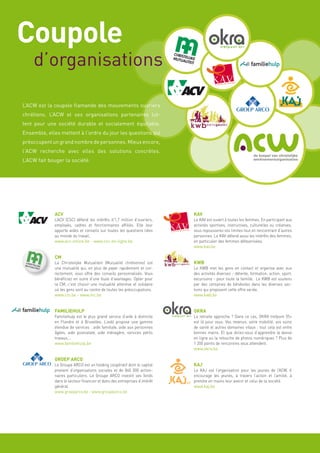 Coupole
    d’organisations

L’ACW est la coupole flamande des mouvements ouvriers
chrétiens. L’ACW et ses organisations p...