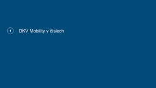 Status quo and deliverables Q2 2021
DKV Mobility v číslech
1
 