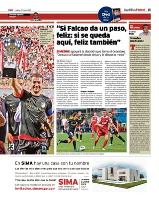 Jueves 23 mayo 2013M 15Liga BBVAFútbol
GOL
REGAÑADO
Alberto
Polo
Mendes
mediante
T
ampoco se trataba
dehacerunfeoaPe-
terLim,yelAtletidio
cuartelillo a los animosos
singapurenses sin bajarse
delavión.Losdetallesdefi-
nuradeÓliver,elexcelente
tonodeSaúlylasganasde
Cebolla,queseguíadándole
albombocomoelsábadoen
elautobúsynoparódedar
lamatraca.Pocomás.
El amistosísimo era con
finesbenéficosylosdueños
del Atlético también espe-
ran que la relación con Pe-
terLimresultebeneficiosa.
Veremossiesbuencompa-
ñerodeviajeelmultimillo-
narioquesehizodeorocon
elaceitedepalma,peroco-
moelclubestácaninonece-
sitabiocarburantesparauna
campañabonitayexigente.
Competirconlosmejores
deEuropalevaahacerme-
joralAtletiylaChampions
eslaestabilidadcomoclub,
pero hay que enfilarla con
garantías. La enorme tem-
poradadelequiponovaali-
brar a su hinchada de otro
veranodeaúpa.Mássicabe
conlacajaanémicapormo-
tivosdesobraconocidos,el
mercadorendidoalostran-
satlánticos europeos, los
meninblackdedelaUEFA
ylaLFPalloroyconelFis-
cohaciendoguardia.
La mejor noticia está en
elbanquillo,peroaSimeo-
ne le va tocar guerrear en
el despacho. No es sólo la
salidadeFalcao,alquecues-
ta verle en el Mónaco, son
los que podrían acompa-
ñarleylosquevengan.Suer-
te al Cholo y ojalá tenga el
equipoquemerece.Serási
Dios quiere o Mendes me-
diante,queparabienapa-
ramalvieneaserlomismo
últimamente.
Enviado especial
Singapur
Alberto R. Barbero
ATLÉTICO DE MADRID
OTRA MÁS
Gabi (29) levanta
el trofeo de la
Peter Lim
Charity
conquistada por
el Atlético ayer
en Singapur.
“Si Falcao da un paso,
feliz: si se queda
aquí, feliz también”
SIMEONE apoyará la decisión que tome el delantero:
“Conozco a Radamel desde chico y le deseo lo mejor”
A. R. Barbero • Singapur
A Diego Pablo Simeone le
cuestionaron por el futuro de
Radamel Falcao en la rueda
de prensa posterior al parti-
do del Atlético en Singapur.
Concretamente, por la opción
de que el colombiano tenga
cerrado ya un acuerdo con el
Mónaco para la próxima tem-
porada: “Oficialmente no sé
nada. Lo conozco desde chi-
co y le deseo lo mejor. Si tie-
ne que dar un paso y él así lo
quiere, feliz. Si se queda, fe-
liz también”, dijo El Cholo.
Courtois, más bien el futuro
del meta belga, también sa-
lió a la palestra: “Se está tra-
bajando para que se quede
un año más”, aclaró.
Respecto al choque dispu-
tado en Singapur, que acabó
con victoria rojiblanca por 0-
2, se mostró satisfecho: “Ha
sido entretenido. Ellos hicie-
ron un buen planteamiento.
Se veía que tenían ganas de
competir y eso fue bueno pa-
ra el juego”. Al argentino ni
siquieralemolestaronlastan-
ganas que se produjeron du-
rante el encuentro: “Me en-
cantó, fue la parte más diver-
tida del encuentro. Es fútbol”,
comentó el entrenador ar-
gentino.
Elogios a Singapur
Esosí,lascondicionesnoayu-
daron para que se viera un
granespectáculo:“Hacíamu-
cho calor, el entrenamiento
de ayer ya fue difícil y el cam-
po sintético estaba duro, pe-
ro cuando éramos chicos ju-
gábamosenlacalle.Fútboles
fútbol y hay que disfrutarlo”.
Simeone,porotraparte,qui-
so agradecer el trato recibido
por el Atlético en la ciudad
asiática: “Ha sido extraordi-
nario, espectacular. Todo son
buenas palabras para la gen-
teylaciudad.Noshemossen-
tidomuycómodos,hemosco-
nocido algunos lugares her-
mosos y hemos disfrutado”.
AlCholotambiénlepregun-
taron si la Liga alcanzará al-
gún día en Asia el seguimien-
to que tiene la Premier Lea-
gue: “Según la televisión
maneje la información. De-
pendemos mucho de eso. En
cualquiercasolaLigaesatrac-
tiva y tiene los mejores equi-
pos del mundo”, zanjó el téc-
nico rojiblanco.
Óliver (18) se lleva el esférico ante un rival del combinado de Singapur.
AFP
Hoy
Dvd
de la
final
 