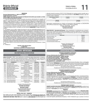 DESPACHO
Processo Administrativo n.º: 18071/71137/2013
Pregão Presencial n.º 52/2013
Objeto: Registro de Preços para Aquisição de Material de Escritório para atender as Unida-
des da Prefeitura Municipal de Guarujá.
I – A vista dos elementos de convicção constantes do processo administrativo em epígrafe, em
especial, a conclusão de todas as etapas de julgamento do certame, informo que o pregoeiro ad-
judicou o objeto referente ao lote nº 1 à empresa BOLIVAR COMERCIAL DE EMBALAGENS DES-
CARTÁVEIS E PRESTAÇÃO DE SERVIÇOS DE LIMPEZA E HIGIENIZAÇÃO LTDA, no valor global de R$
457.500,00 (quatrocentos e cinquenta e sete mil e quinhentos reais) e o objeto referente ao lote
nº 2 à empresa V. D. SILVA EPP, no valor global de R$ 1.167.669,60 (um milhão, cento e sessenta e
sete mil, seiscentos e sessenta e nove reais e sessenta centavos), já readequados em cumprimento
à exigência contida no item 9.1 do Edital e, em ato contínuo, HOMOLOGO o Pregão Presencial nº
52/2013.
II – As Unidades a que se refere o objeto da licitação em tela são: SECRETARIA MUNICIPAL DE CO-
ORDENAÇÃO GOVERNAMENTAL; ADVOCACIA GERAL DO MUNICÍPIO; SECRETARIA MUNICIPAL DE
ADMINISTRAÇÃO; SECRETARIA MUNICIPAL DE DESENVOLVIMENTO E ASSISTÊNCIA SOCIAL; SE-
CRETARIA MUNICIPAL DE CULTURA; SECRETARIA MUNICIPAL DE DEFESA E CONVIVÊNCIA SOCIAL;
SECRETARIA MUNICIPAL DE DESENVOLVIMENTO ECONÔMICO E PORTUÁRIO; SECRETARIA MUNI-
CIPAL DE EDUCAÇÃO; SECRETARIA MUNICIPAL DE ESPORTE E LAZER; SECRETARIA MUNICIPAL DE
MEIO AMBIENTE; SECRETARIA MUNICIPAL DE SAÚDE; SECRETARIA MUNICIPAL DE TURISMO; GABI-
NETE DO PREFEITO MUNICIPAL; CONTROLADORIA GERAL DO MUNICÍPIO; SECRETARIA MUNICIPAL
DE PLANEJAMENTO E GESTÃO; SECRETARIA MUNICIPAL DE FINANÇAS; SECRETARIA MUNICIPAL DE
INFRAESTRUTURA E OBRAS; SECRETARIA MUNICIPAL DE HABITAÇÃO; SECRETARIA MUNICIPAL DE
OPERAÇÕES URBANAS; SECRETARIA MUNICIPAL DE RELAÇÕES INSTITUCIONAIS.
III – Os valores referem-se tão somente à estimativa de contratação durante o período de 12 (doze)
meses.
IV – Publique-se.
Guarujá, 18 de Julho de 2013
FLÁVIO POLI
SECRETÁRIO MUNICIPAL DE ADMINISTRAÇÃO
secretarias municipais
Atos oficiais
finanças
Edital nº 38 / 2013 – SEFIN - Ficam notificados os contribuintes abaixo relacionados a comparece-
rem ao CEACON - Setor de Gestão de ReceitasTerritoriais – SEFINTRIB III (IPTU), à Av. Leomil nº630,
no prazo de 30 (trinta) dias, a partir da data desta publicação,no horário das 10:00 as 16:00 hrs, a
fim de tomarem ciência das medidas adotadas nos processos abaixo citados:
ORDEM CONTRIBUINTE ASSUNTO CADASTRO PROCESSO
01 Adriano César Moreira Não atendimento a cientificação 3.0482.021.000 18733/10
02 Antonio Braz Franzão Indeferimento 2.0198.008.000 02622/13
03 Carlos Edilson Nunes de Oliveira Não atendimento a cientificação 3.0026.005.013 19008/05
04 Grei Administração de imóveis LTDA Ciência de cálculos 3.0462.027.000 4227/06
05 Helio Ribeiro dos Santos Não atendimento a cientificação 3.0204.020.000 34778/12
06 Heloisa Cardoso Esteves Guimarães Não atendimento a cientificação 3.0614.004.000 32016/11
07 Marcelo Fogeiro Asensio Não atendimento a cientificação 3.0786.019.000 21597/05
08 Marco Antonio Malva Indeferimento 1.0010.001.093 04765/13
09 Maria de Lourdes Soffredi Ricciardi Ciência de cálculos 1.0034.001.000 07021/11
10 Mario Cesar Cardoso Ciência de cálculos 6.0128.008.000 17997/12
11 Miguel Brada Junior Não atendimento a cientificação 11805/13
12 Paulo Sergio Maiuri Indeferimento 1.0138.001.148 02454/12
13 Renzo Borges Angerami Ciência de cálculos 1.0059.022.000 15230/02
14 Rodrigo Rhormes Alves Natel Não atendimento a cientificação 3.0779.022.000 37516/11
15 Rogerio Mascarenhas Sampaio Não atendimento a cientificação 1.0138.001.047 38222/11
16 Ronaldo Alves de Oliveira Não atendimento a cientificação 0.0040.011.000
41181/08
17 Sonia de Oliveira Mazzola Ciência de cálculos 0.0050.010.041 09993/10
18 Sueli Aparecida Moutinho Não atendimento a cientificação 1.0007.006.041 33207/12
19 Villa Souza Atlético Clube Indeferimento 0.0040.002.000 30015/12
Guarujá, 27 de junho de 2013.
Armando Luiz Palmieri
Secretário de Finanças
Maristela Castilho
Diretoria de Gestão Tributária
Rosana de Jesus Santos
Coordenadora III - IPTU
EDITAL nº042 /2013 – FINANÇAS
Faço público que estão sendo expedidos os avisos-recibos para o pagamento do Imposto Pre-
dial e Territorial Urbano e Taxa de Remoção de Lixo, referente à 23ª e 24ª EMISSÃO EXTRA 2013
(EXERCICIOS ANO BASE 1996/1997) para o cadastro n.1.0012.002.032 de conformidade com
alteração através de processo 35237/121223/10(baseado em sentença judicial anexada) após o
lançamento da Emissão Normal, as quais serão parceladas em 05 (CINCO) prestações, cujos ven-
cimentos serão os seguintes:
Quota única ou 1ª parcela 2ª parcela 3ª parcela
12/08/2013 11/09/2013 11/10/2013
5ªparcela 6ª parcela
12/11/2013 20/12/2013
Informações complementares em relação aos lançamentos serão prestadas no CEACON-SEFIN
TRIB -3(IPTU),no horário das 10:00as 16:00hs,ou pelo telefone 33444500.
Guarujá, 18 de JULHO de 2013.
Armando Luiz Palmieri
Secretário de Finanças
Edital 043/2013 - Secretaria de Finanças - Ficam cientificados os contribuintes para compareci-
mento junto à Diretoria de Fiscalização de Atividades Econômicas (SEFIN-FISC 2), avenida Santos
Dumont 640, térreo, Guarujá/SP, no prazo de 30 (trinta) dias, para fins de ciência e providências
quanto a assuntos de seu interesse.
Razão Social Processo
M R Limieri Serralheria – ME 04764/13
Fabiana Neves Alvarez 23465/09
Cristiane Rodrigues 29948/12
Turbo Jet Desentupidora e Limpadora Ltda 19587/11
Jane de Souza Gonçalves Duarte 08374/12
Concretiza Empreiteira de Mão de Obra 23176/12
Guarujá, 19 de julho de 2013.
Armando Luis Palmieri
Secretário Municipal de Finanças
Maristela Castilho
Diretora de Gestão Tributária
advocacia geral
DIVISÃO DE INQUÉRITO E PROCESSO
ADMINISTRATIVO DISCIPLINAR
Processo Administrativo Disciplinar nº. 37134/137739/2011.
Dra. Daniele Cristina Barboza - OAB/SP 289.690;
Dr. André dos Reis Sergente – OAB/SP 227.874;
Dr. Armando Fernandes Filho – OAB/SP 132.744;
Dra. Vera Lucia Bárrio Dominguez – OAB/SP 126.171.
Processado: R. D. C. - prontuário 13.247
De ordem da Presidente da Comissão de Processo Administrativo Disciplinar, ficam, os advogados
acima indicados, INTIMADOS, para sessão de oitiva das testemunhas da Administração e da Defe-
sa, que será realizada no dia 21/08/2013, a partir das 14:00 horas, na Divisão de Inquérito Adminis-
trativo Disciplinar, situada à Rua Azuil Loureiro, 691, 3º andar, Santa Rosa, Guarujá-SP.
Sara Santana de Maria de Souza
Presidente da Comissão de Processo Administrativo Disciplinar
DIVISÃO DE INQUÉRITO E PROCESSO
ADMINISTRATIVO DISCIPLINAR
Processo Administrativo Disciplinar nº. 2176/137739/2013.
Dr. Fábio Moya Diez - OAB/SP 213.889;
Processado: L. A. F. P. - prontuário 10.945
De ordem da Presidente da Comissão de Processo Administrativo Disciplinar, nomeada pela Porta-
ria AGM nº. 880/2012, fica o advogado acima indicado, INTIMADO, a acompanhar interrogatório
do processado, que será realizado no dia 08/08/2013, às 15:00 horas, na Divisão de Inquérito e
Processo Administrativo Disciplinar – AGM PGM 2.1, sito na Rua Azuil Loureiro, 691, 3º andar, Santa
Rosa, Guarujá-SP.
Sara Santana de Maria de Souza
Presidente da Comissão de Processo Administrativo Disciplinar
PORTARIA AGM Nº 442/2013
ANDRÉ FIGUEIRAS NOSCHESE GUERATO, ADVOGADO GERAL DO MUNICÍPIO, usando de suas
atribuições legais, nos termos da Lei Complementar nº 135/2012, de 05 de abril de 2012, e do
Decreto nº 10.312/2013, de 15 de março de 2013.
	 			 RESOLVE:
INSTAURAR, nos termos do arts. 543 e 554 da Lei Complementar nº 135/2012, PROCESSO ADMI-
NISTRATIVO DISCIPLINAR sob nº 12952/2013, pelo rito Sumário, para apurar os fatos descritos
na representação encaminhada pela Secretaria de Administração, em face do servidor A. M.,
pront. 19.070, conforme os fatos descritos abaixo, extraídos do relatório aprovado pela Exma.
Prefeita, que faz parte integrante deste.
Consta do inquérito administrativo disciplinar nº 8051/145026/2012 que o servidor A. M. foi ad-
terça-feira
23 de julho de 2013
11GUARUJÁ
Diário Oficial
 