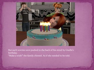 But such worries were pushed to the back of his mind by Giselle’s birthday.“Make a wish!” the family chimed. As if she needed to be told.