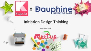 Initiation Design Thinking
23 octobre 2019
X
 
