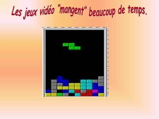 Les jeux vidéo “mangent” beaucoup de temps.