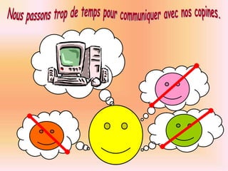 Nous passons trop de temps pour communiquer avec nos copines.