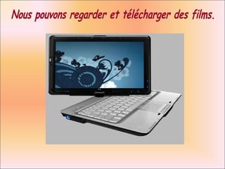 Nous pouvons regarder et télécharger des films. 