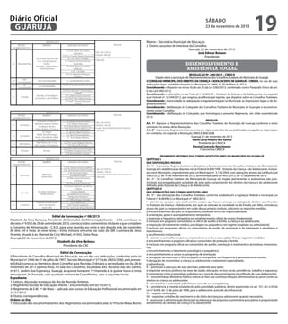Diário Oficial
GUARUJÁ
REGIÃO
ADMINISTRATIVA

2.5

2.6
2.7

3

Boa Esperança

Sítio
Conceiçãozinha
Jd.
Conceiçãozinha

Enseada

REGIÃO
ADMINISTRATIVA
3.1

Jd. Praiano

3.2

Jd. Virginia

3.3

Maré Mansa

3.4

Perequê

REGIÃO
ADMINISTRATIVA

REGIÕES 2013
BAIRROS

Jd Santana, Monteiro da
Cruz, Jd Esplanada do
Castelo,
Jd Castelo, Jd Maravilha e
Jd Boa Esperança

Sítio Conceiçãozinha
Jd. Conceiçãozinha

Vila Júlia, Jd São Miguel,
Jd Tejereba e Jd Três Marias

REGIÕES 2013
BAIRROS
Jd. Praiano, Jd. Belmar,
Balneário Guarujá, Pedreira
Vila Baiana, Barreira
Cidade Atlântica, P.Guarujá
Jd. Virgínia
Vila Rã, Vila do Sossego,
Areião, João Batista Julião,
Vila Sapo, Pq Enseada
Maré Mansa, Mar e Céu,
Mar Casado e Pernambuco
Perequê

REGIÕES 2013
BAIRROS

4

Morrinhos

Morrinhos
Jardim Brasil

4.1

Vila Zilda

Vila Zilda, Vila Edna e
Cidade de Deus

4.2

Cachoeira

Cachoeira, Vila da noite,
Morro do Engenho
Santa Clara

sábado

23 de novembro de 2013

UNIDADES DE ENSINO
E.E. Prof. Arthur de Campos
Gonçalves
E.M Pres. Franklin Delano Roosevelt
E.E. Prof. Walter Scheppis
E.E. Pastor Francisco Paiva de
Figueredo
E.M. Profª. Myrian Terezinha
Millbourn
E.M. 1º de Maio
E.M. Dr. Napoleão Rodrigues
Laureano

Reunião

Dia: 29/11/2013
Horário: 09h:00
Local: Sala de Reuniões da Secretaria da
Educação

E.E. Luiz Beneditino Ferreira
E.M. Profª Ivonete da Silva Câmara
E.M. Prof. Antonio F. de Almeida Jr.
UNAERP
ETEC Alberto Santos Dumont
E.M. Profª Dirce Valério Gracia
E.E. Profª. Thereza Silveira de
Almeida

UNIDADES DE ENSINO
E.E. Paulo Clemente Santini
E.M. Herbert Henry Dow
E.E. Pastor Manoel José da Cruz
E.M. Sérgio Pereira Rodrigues
E.E. Ignácio Miguel Estéfano
E.E. São Francisco de Assis
E.E. Prof. Galdino Moreira

Reunião

Dia: 29/11/2013
Horário: 14h:30
Local: Sala de Reuniões da Secretaria da
Educação

E.E. Prof. Lucas Nogueira Garcez
E.M. Ary da Silva Souza
E.E. Pastor Jaconias Leite da Silva
E.M. Mario Cerqueira Leite Filho
E. M. Benedita Blac Gonzalez

UNIDADES DE ENSINO
E.E. Dr. Roberto Amaury Galliera
E.M. Jacirema dos Santos Fontes
E.M. Giusfredo Santini
EM Valéria Cristina
EM Maria Aparecida Ramos
Camargo
E.M. Maria Aparecida Araujo
E.E. Dona Coralina R. dos Santos
Caldeira
Colégio Objetivo
Faculdade Don Domênico
Colégio Don Domênico
E.E. Milton Borges Ypiranga
E.M. Paulo Freire
E.M. Franciso Figueiredo
E.E. Prof. Jacinto do Amaral Narducci

Reunião

Dia: 02/12/2013
Horário: 14h:30
Local: Sala de Reuniões da Secretaria da
Educação

Edital de Convocação nº 08/2013
Elizabeth da Silva Barbosa, Presidente do Conselho de Alimentação Escolar – CAE, com base no
decreto nº 9.053 de 29 de setembro de 2010, convoca todos os membros titulares e que compõem
o Conselho de Alimentação – C.A.E., para uma reunião aos vinte e oito dias do mês de novembro
de dois mil e treze, às nove horas e trinta minutos em uma das salas da E.M. Lucimara de Jesus
Vicente, situada à av. Manoel da Cruz Michael, nº 343, Santa Rosa.
Guarujá, 22 de novembro de 2013.
Elizabeth da Silva Barbosa
Presidente do CAE
Edital de Convocação
O Presidente do Conselho Municipal de Educação, no uso de suas atribuições, conferidas pela Lei
Municipal nº 2546 de 07 de julho de 1997, Decreto Municipal nº 5714, de 28/03/2000, pelo presente Edital, convoca os Membros deste Conselho para Reunião Ordinária a ser realizada no dia 28 de
novembro de 2013 (quinta-feira), na Sala dos Conselhos, localizada a Av. Adriano Dias dos Santos,
nº 611, Jardim Boa Esperança, Guarujá, às quinze horas em 1ª chamada e às quinze horas e trinta
minutos em 2ª chamada, com qualquer número de Conselheiros, com a seguinte Pauta:
Expediente
1- Leitura, discussão e votação da Ata da Reunião Anterior.
2- Regimento Escolar de Educação Infantil – encaminhado em 30/10/2013.
3- Regimento da E.M. 1º de Maio – aplicado aos cursos de Educação Profissional encaminhado em
21/11/2013.
4- Outras correspondências.
Ordem do Dia
1- Discussão dos encaminhamentos dos Regimentos encaminhados pela Srª Priscilla Maria Bonini

19

Ribeiro – Secretária Municipal de Educação.
2- Outros assuntos de interesse do Conselho.
Guarujá, 22 de novembro de 2013.
José Edmur Boteon
Presidente

desenvolvimento e
assistência social
RESOLUÇÃO Nº. 040/2013 – CMDCA
Dispõe sobre a aprovação do Regimento Interno dos Conselhos Tutelares do Município de Guarujá.
O CONSELHO MUNICIPAL DOS DIREITOS DA CRIANÇA E ADOLESCENTE DE GUARUJÁ – CMDCA, no uso de suas
atribuições legais, estabelecidaspela Lei Municipal nº 3.944, de 30 de Maio de 2012;
Considerando o disposto no inciso XI, do art. 3º,da Lei 3382/2012, combinado com o Parágrafo Único do art.
6º da Lei 3.983/2012;
Considerando as alterações na Lei Federal nº. 8.069/90 – Estatuto da Criança e do Adolescente, em especial
a Lei Federal nº. 12.594/2012, que originou aLeiMunicipal vigente, que dispõem sobre os Conselhos Tutelares;
Considerando a necessidade de adequação e regulamentaçãoà Lei Municipal, as disposições legais e do Regimento Interno;
Considerando a deliberação do Colegiado dos Conselhos Tutelares do Município de Guarujáe o encaminhamento a este Conselho;
Considerando a deliberação do Colegiado, que homologou o presente Regimento, em 20de novembro de
2013;
RESOLVE:
Art. 1º - Aprovar o Regimento Interno dos Conselhos Tutelares do Município de Guarujá, conforme o texto
constante no anexo desta Resolução.
Art. 2° - O presente Regimento Interno entra em vigor nesta data da sua publicação, revogadas as disposições
em contrário, em especial a Resolução CMDCA 008/2008.
Guarujá, 21 de novembro de 2013.
Maria Lúcia Ribeiro dos Santos
Presidente do CMDCA
Denise Castro do Nascimento
1ª Secretaria CMDCA
REGIMENTO INTERNO DOS CONSELHOS TUTELARES DO MUNICIPIO DO GUARUJÁ
CAPÍTULO I
DAS DISPOSIÇÕES INICIAIS
Art. 1º - O presente Regimento Interno disciplina o funcionamento dos Conselhos Tutelares do Município de
Guarujá, em obediência ao disposto na Lei Federal 8.069/1990 - Estatuto da Criança e do Adolescente, instituídos neste Município, originalmente pela Lei Municipal nº. 3.176/2004, com alterações através da Lei Municipal
3.983/2012, de 14 de novembro de 2012, acrescentada pela Lei 4001/2013, de 12 de janeiro de 2013;
Art. 2º - Os Conselhos Tutelares do Município de Guarujá são órgãos permanentes e autônomos, não jurisdicionais, encarregados pela sociedade de zelar pelo cumprimento dos direitos da criança e do adolescente
definidos pelo Estatuto da Criança e do Adolescente.
CAPÍTULO II
DAS ATRIBUIÇÕES DOS CONSELHOS TUTELARES
Art. 3º – São atribuições dos Conselhos Tutelares, conforme estabelecem a legislação federal e municipal, Lei
Federal nº 8.069/90 e Lei Municipal nº 3983/2012:
I – atender as crianças e aos adolescentes sempre que houver ameaça ou violação de direitos reconhecidos
no Estatuto da Criança e Adolescente, por ação ou omissão da sociedade ou do Estado, por falta, omissão ou
abuso dos pais ou responsáveis e em razão de sua própria conduta, aplicando as seguintes medidas:
a) encaminhamento aos pais ou responsáveis, mediante termo de responsabilidade;
b) orientação, apoio e acompanhamento temporário;
c) matricula e frequência obrigatória em estabelecimento oficial de ensino fundamental;
d) inclusão em programa comunitário ou oficial de auxilio a família, à criança e ao adolescente;
e) requisição de tratamento médico, psicológico ou psiquiátrico em regime hospitalar ou ambulatorial;
f ) inclusão em programas oficiais ou comunitários de auxilio, de orientação e de tratamento a alcoólatras e
toxicômanos;
g) acolhimento institucional.
II – atender e aconselhar os pais ou responsáveis e, se for o caso, aplicar-lhes as seguintes medidas:
a) encaminhamento a programa oficial ou comunitário de proteção à família;
b) inclusão em programa oficial ou comunitário de auxílio, orientação e tratamento a alcoólatras e toxicômanos;
c) encaminhamento a tratamento psicológico e psiquiátrico;
d) encaminhamento a cursos ou programas de orientação
e) obrigação de matricular o filho ou pupilo e acompanhar sua frequência e aproveitamento escolar;
f ) obrigação de encaminhar a criança ou adolescente a tratamento especializado;
g) advertência;
III – promover a execução de suas decisões, podendo para tanto:
a) requisitar serviços públicos nas áreas de saúde, educação, serviço social, previdência, trabalho e segurança;
b) representar junto à autoridade judiciária nos casos de descumprimento injustificado de suas deliberações;
IV – encaminhar ao Ministério Público noticia de fato que constitua infração administrativa ou penal contra os
direitos da criança ou adolescente;
V – encaminhar à autoridade judiciária os casos de sua competência;
VI – providenciar a medida estabelecida pela autoridade judiciária, dentre as previstas no art. 101, de I a VI, da
Lei nº 8.069, de 13 de julho de 1990, para o adolescente autor de ato infracional;
VII – expedir notificações;
VIII - requisitar certidões de nascimento e de óbito de criança ou adolescente quando necessário;
IX - assessorar a Administração Municipal na elaboração da proposta orçamentária para planos e programas de
atendimento dos direitos da criança e do adolescente;

 
