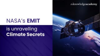 NASA’s EMIT
is unravelling
Climate Secrets
 