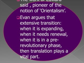 The work of Edward said , pioneer of the notion of ‘Orientalism’.