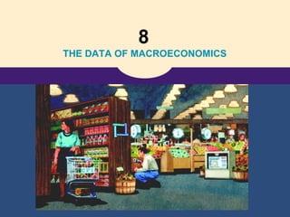 8   THE DATA OF MACROECONOMICS 