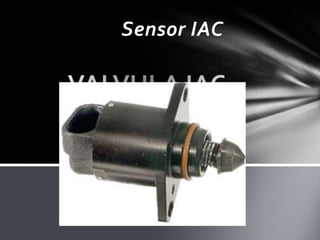 Sensor IAC
 