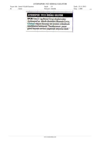 AYDINSPOR 1923 IDDIALI GELIYOR
Yayın Adı : Izmir 9 Eylül Gazetesi
Ili
: Izmir

Sayfa : 14
Periyod : Günlük

www.medyatakip.com

Tarih : 23.11.2013
Tiraj : 1.000

1/1

 
