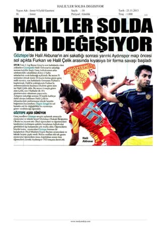 HALIL'LER SOLDA DEGISIYOR
Yayın Adı : Izmir 9 Eylül Gazetesi
Ili
: Izmir

Sayfa : 16
Periyod : Günlük

www.medyatakip.com

Tarih : 23.11.2013
Tiraj : 1.000

1/1

 