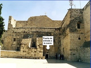 Puerta de
entrada a
la cueva
 