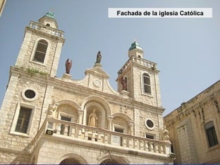 Fachada de la iglesia Católica
 