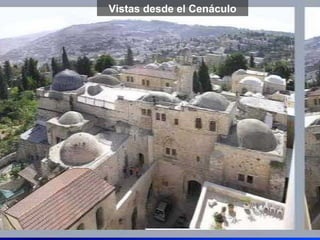 Vistas desde el Cenáculo
 