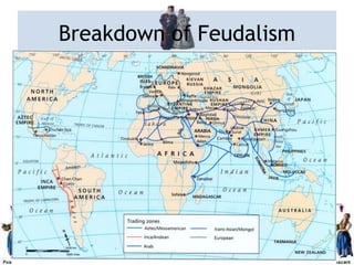 Breakdown of Feudalism 
 