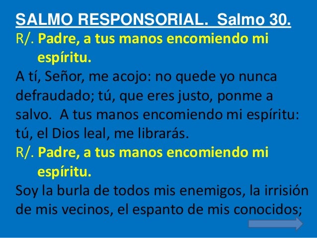 Resultado de imagen para Padre, a tus manos encomiendo mi espíritu A ti , Señor, me acojo: