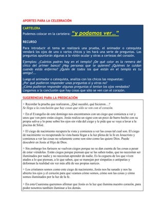 APORTES PARA LA CELEBRACIÓN
CARTELERA
Podemos colocar en la cartelera: “y podamos ver…”
RECURSO
Para introducir el tema se...