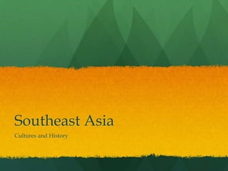 Southeast Asia Cultures and History 