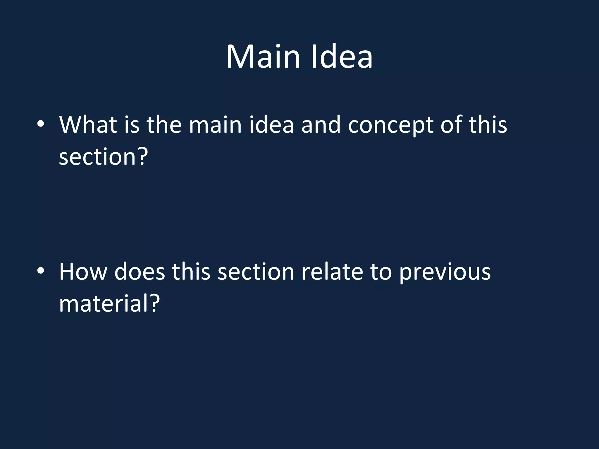 Main IdeaWhat is the main idea and concept of this section?How does this section relate to previous material?