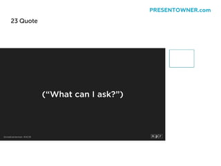 23 Quote
PRESENTOWNER.com
 