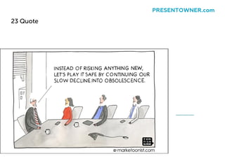 23 Quote
PRESENTOWNER.com
 