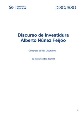 1
Discurso de Investidura
Alberto Núñez Feijóo
Congreso de los Diputados
26 de septiembre de 2023
 