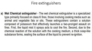 Fire extinguishers
 