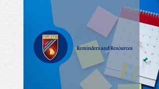 Reminders and Resources
 