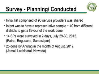 Survey - Planning/ Conducted
• Initial list comprised of 90 service providers was shared
• Intent was to have a representa...