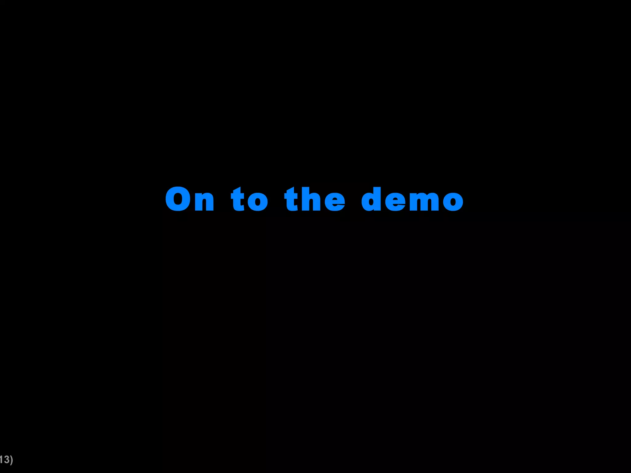 On to the demo