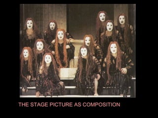 THE STAGE PICTURE AS COMPOSITION

 