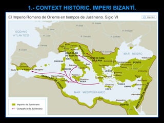 1.- CONTEXT HISTÒRIC. IMPERI BIZANTÍ. 