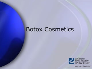 Botox Cosmetics
 