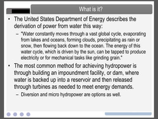 The idea of building wind farms offshore is gaining momentum. Putting turbines in the water is expensive, but the advantage is that the wind blows much harder off the coasts.  Offshore breezes also tend to be strong in the afternoon, matching the time when people are using the most electricity. Wind Power 